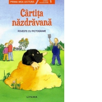 Prima mea lectura. Cartita nazdravana. Poveste cu pictograme