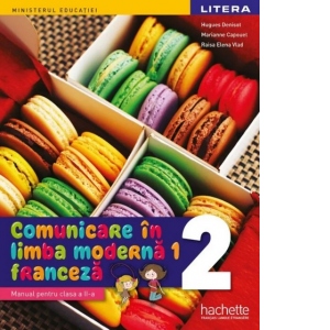Comunicare In Limba Moderna 1. Franceza. Manual Pentru Clasa A Ii-a