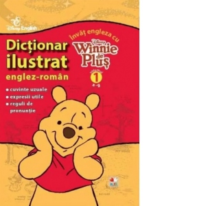 Invat engleza cu Winnie de Plus. Dictionar ilustrat englez-roman. Volumul 1