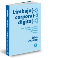 Limbajul corporal digital. Cum sa castigi incredere si sa creezi conexiuni indiferent de distanta