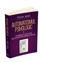 Automatismul psihologic. Experimente ce stau la baza noilor teorii despre trauma si disociere (Partea I)
