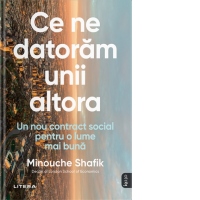 Ce ne datoram unii altora. Un nou contract social pentru o lume mai buna