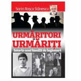 Urmaritori si Urmariti. Istoria unei familii de legionari