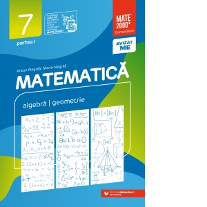 Matematica. Algebra, geometrie. Clasa a VII-a. Consolidare. Partea I (Editia a XI-a, revizuita, anul scolar 2022-2023)