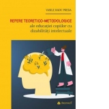 Repere teoretico-metodologice ale educatiei copiilor cu dizabilitati intelectuale