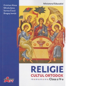 Religie. Cultul Ortodox. Manual pentru clasa a V-a