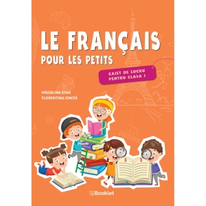 Le francais pour les petits &ndash; caiet de lucru pentru clasa I