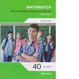 Matematica. Ghid complet pentru Evaluarea Nationala, clasa a VIII-a (40 de teste)