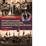 Participarea structurilor armatei romane la Serbarile Incoronarii de la Alba-Iulia si Bucuresti (15-16 octombrie 1922). Documente