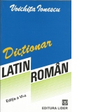DICTIONAR LATIN-ROMAN (editia a VI-a)