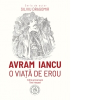 Avram Iancu. O viata de erou