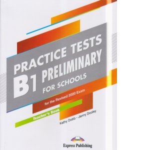 Curs limba engleza examen Cambridge B1 Preliminary for Schools Practice Tests Manualul profesorului cu Digibooks App. (revizuit 2020)