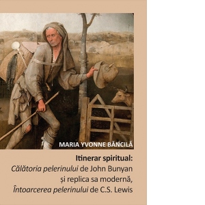 Itinerar spiritual: Calatoria pelerinului de John Bunyan si replica sa moderna, Intoarcerea pelerinului de C.S Lewis