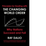 Principles for Dealing with the Changing World Order. Why Nations Succeed or Fail