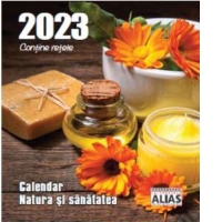 Calendar 2023. Calendar Natura si sanatatea. Contine retete, o fila pe zi
