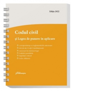 Codul civil si Legea de punere in aplicare. Actualizat la 1 septembrie 2022, spiralat