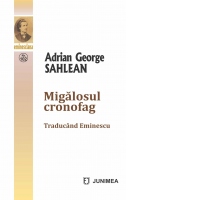 Migalosul cronofag. Traducand Eminescu
