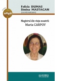Magistrul din viata noastra: Maria Carpov