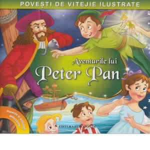 Povesti de vitejie ilustrate. Aventurile lui Peter Pan