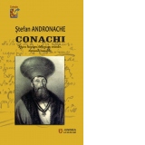 Conachi. Repere biografice, bibliografia scrierilor, documente comentate