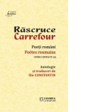 Rascruce / Carrefour. Poeti romani / Poetes roumains. Opere complete 6