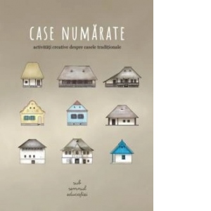 Case numarate: activitati creative despre casele traditionale