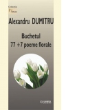 Buchetul. 77+7 poeme florale