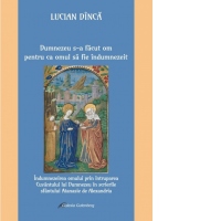 Dumnezeu s-a facut om pentru ca omul sa fie indumnezeit