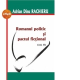 Romanul politic si pactul fictional. Volumul 2