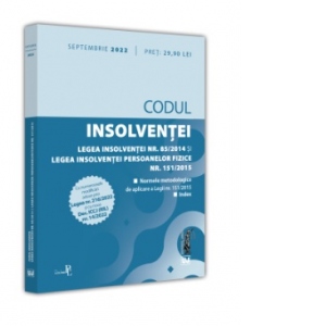 Codul insolventei. Legea insolventei nr. 85/2014 si Legea insolventei persoanelor fizice nr. 151/2015