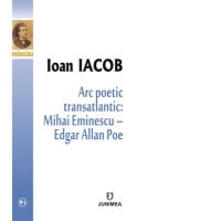 Arc poetic transatlantic. Mihai Eminescu si Edgar Allan Poe
