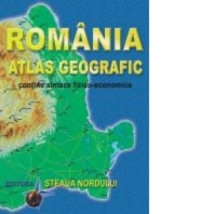 Romania - atlas geografic (contine sinteze fizico-economice)