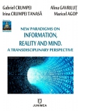 New paradigms on information, reality and mind. A transdisciplinary perspective