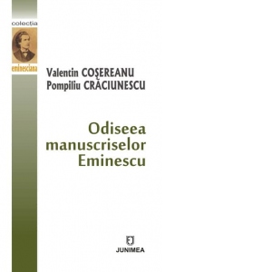 Odiseea manuscriselor Eminescu (volumul III)
