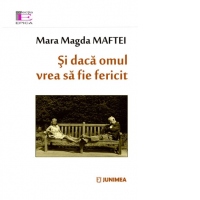 Si daca omul vrea sa fie fericit