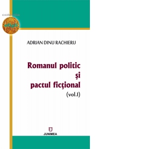 Romanul politic si pactul fictional. Volumul 1