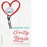 Pretty Brain. A Collection of Poetry