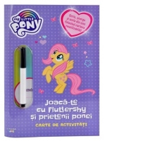 My Little Pony. Joaca-te cu Fluttershy si prietenii ponei. Carte de activitati