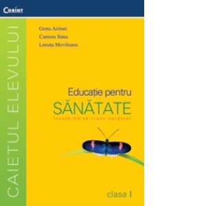 Caiet De Educatie Pentru Sanatate Clasa I Coord Lenuta