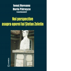 Noi perspective asupra operei lui Stefan Zeletin
