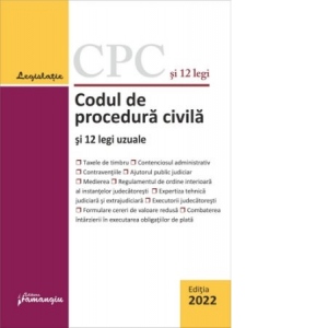 Codul de procedura civila si 12 legi uzuale. Actualizat la 1 septembrie 2022