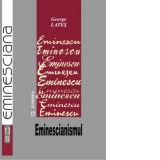 Eminescianismul (o monografie a conceptului