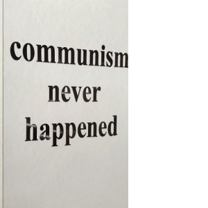 Communism Never Happened