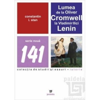 Lumea de la Oliver Cromwell la Vladimir Ilici Lenin