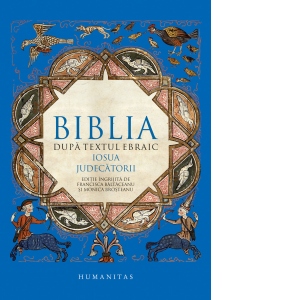 Biblia dupa textul ebraic. Iosua. Judecatorii Biblia poza bestsellers.ro