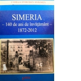 Simeria. 140 de ani de invatamant 1872-2012