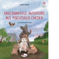 Fascinantele aventuri ale micutului Chitka
