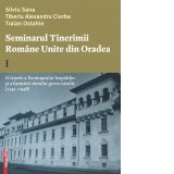 Seminarul Tinerimii Romane Unite din Oradea. O istorie a Seminarului leopoldin si a formarii clerului greco-catolic (1741-1948)
