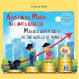 Aventurile Mariei in lumea banilor / Maria's adventures in the world of money
