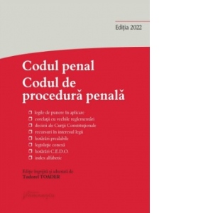 Codul penal. Codul de procedura penala si Legile de punere in aplicare. Actualizat la 10 octombrie 2022